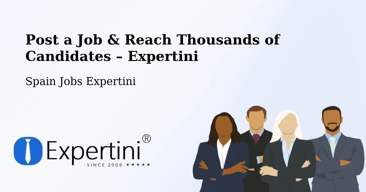 Post a Job in Petrer – Hire the Right Talent - Petrer, Spain Jobs Expertini