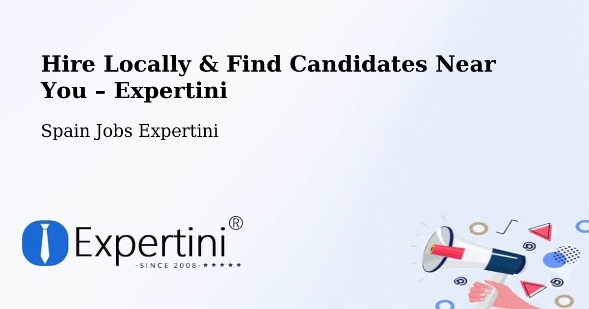 Hire Locally in Petrer – Find Qualified Candidates Near You - Petrer, Spain Jobs Expertini