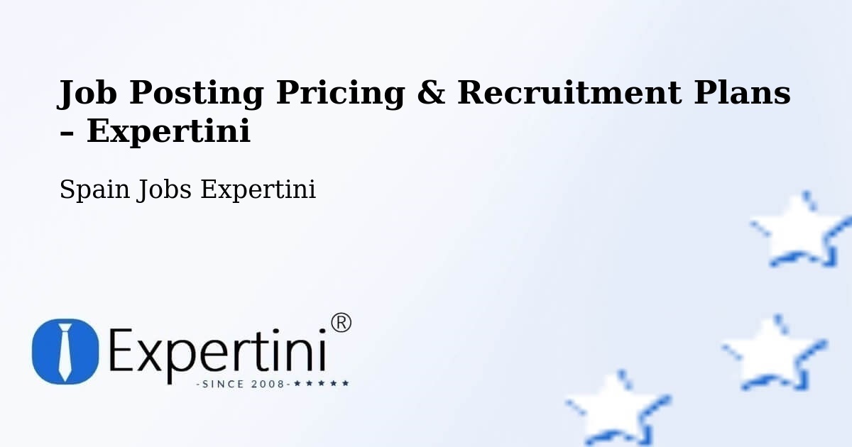 Job Posting Pricing & Recruitment Plans – Petrer - Petrer, Spain Jobs Expertini